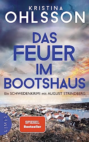 Das Feuer im Bootshaus: Ein Schwedenkrimi mit August Strindberg (August Strindberg ermittelt, Band 2)